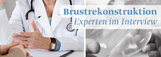 MEDIA PLANET Brustrekonstruktion - Experten im Interview